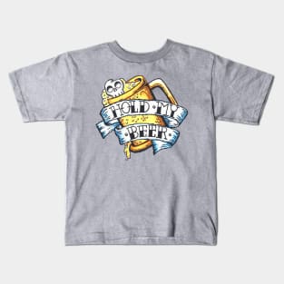 Hold My Beer Kids T-Shirt